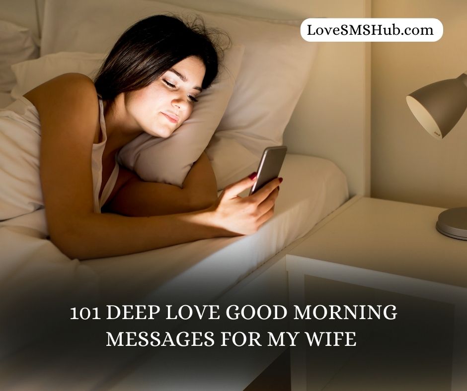 101 Deep Love Good Morning Message for My Wife