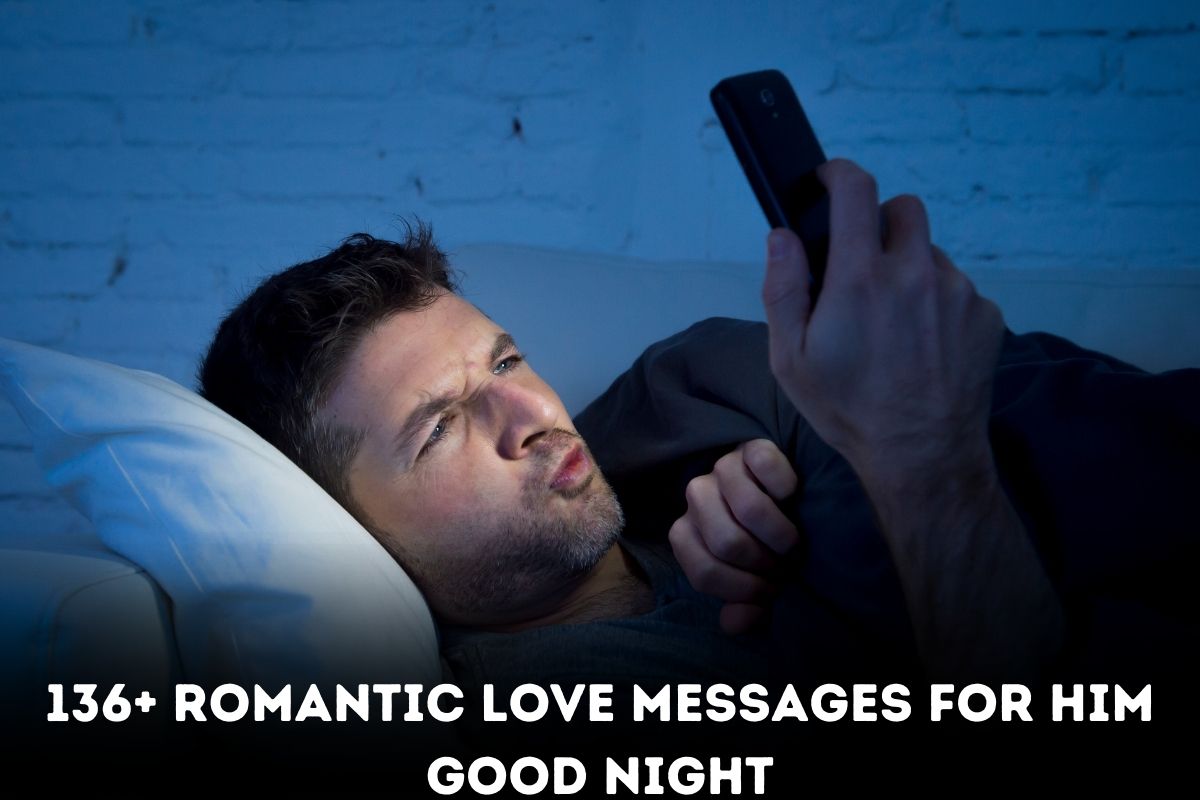 136+ Romantic Love Messages for Him Good Night