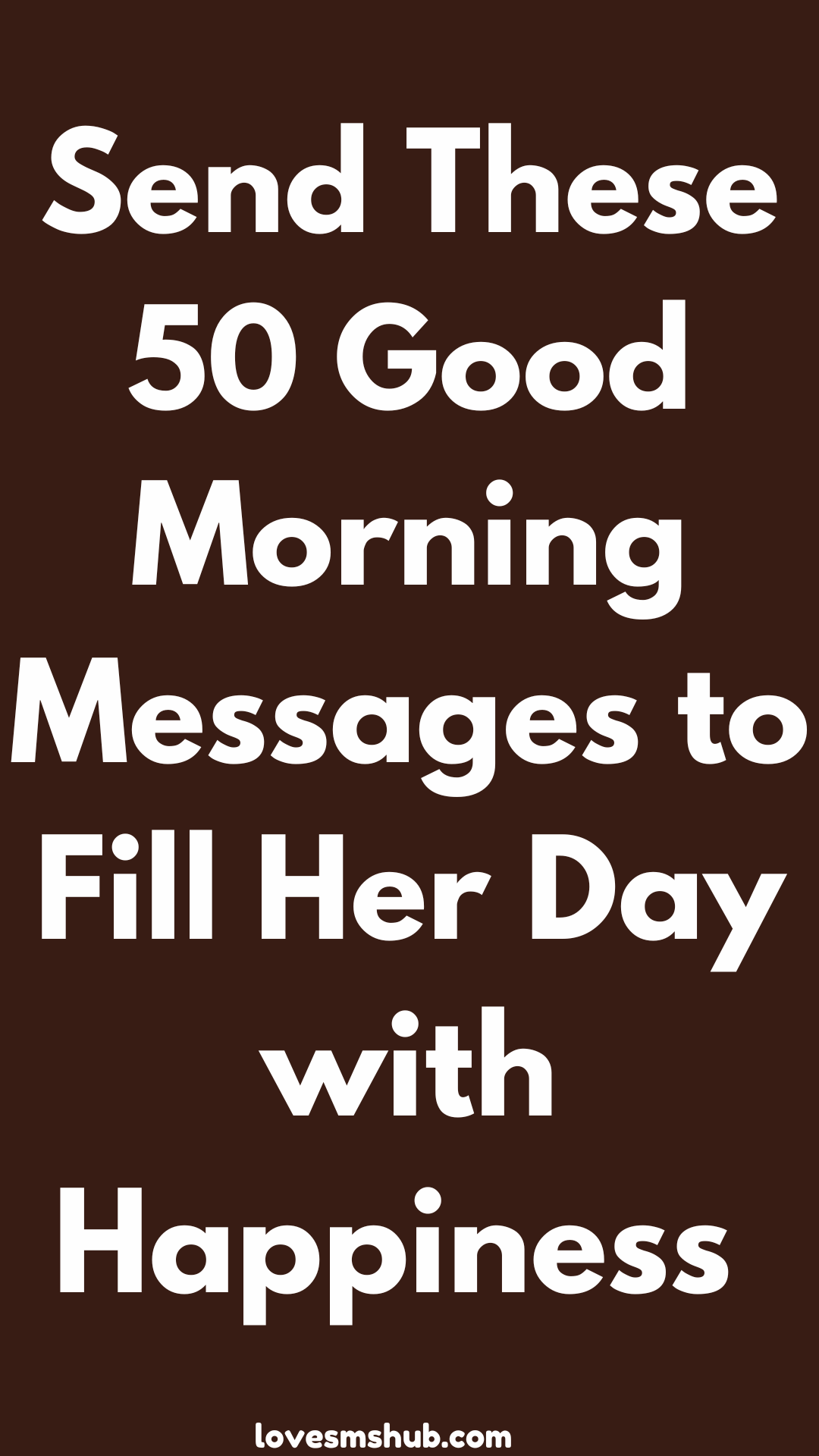 Send These 20 Good Morning Messages to Fill Her Day with Happiness