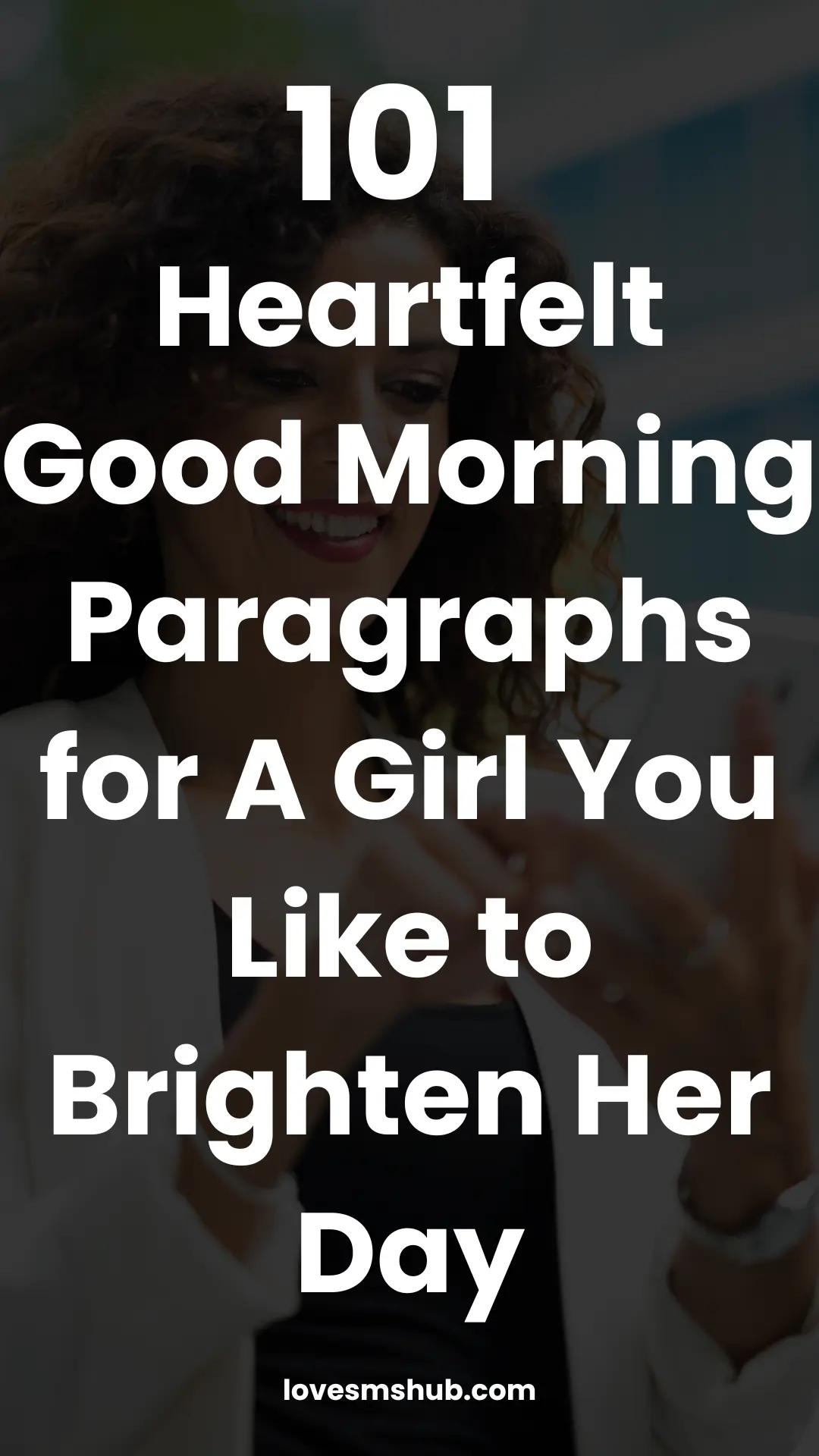 Heartfelt Good Morning Paragraphs for A Girl You Like to Brighten Her Day
